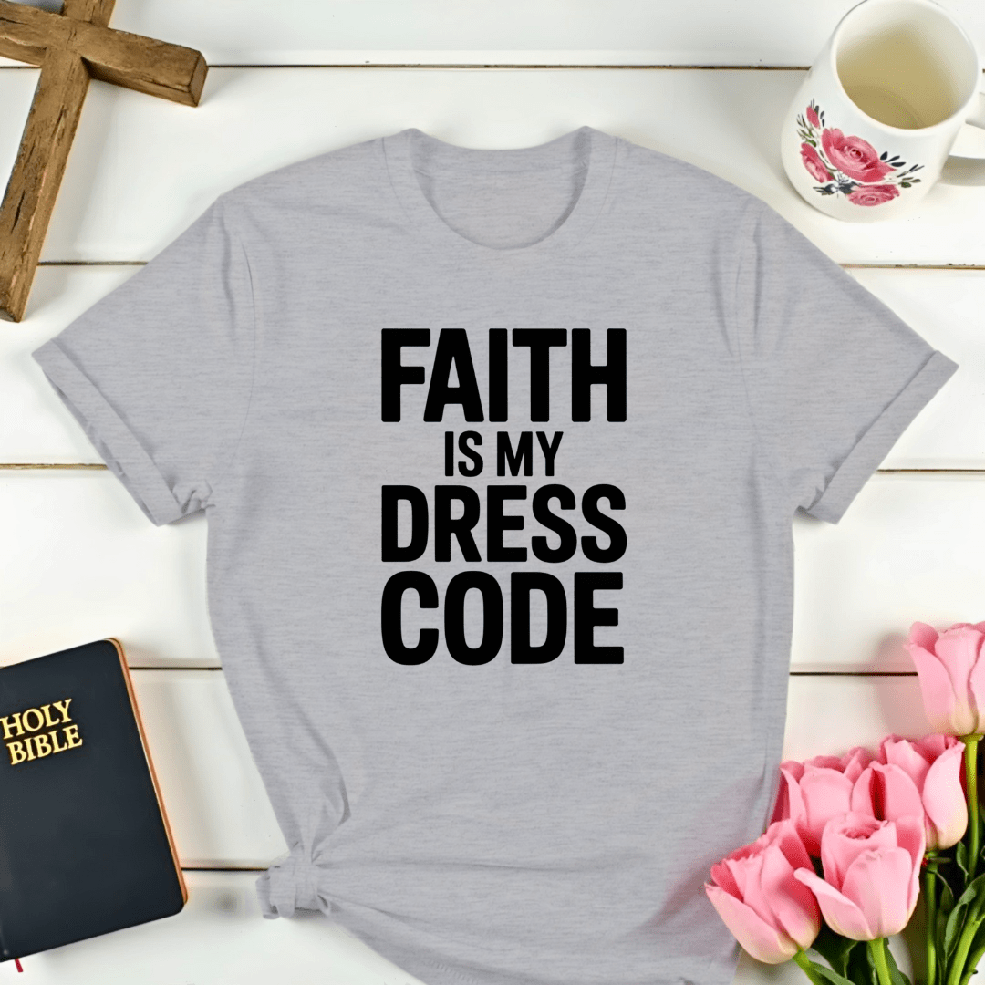 Faith Is My Dress Code T-Shirt