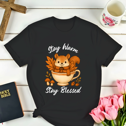 Stay Warm Stay Blessed T-Shirt