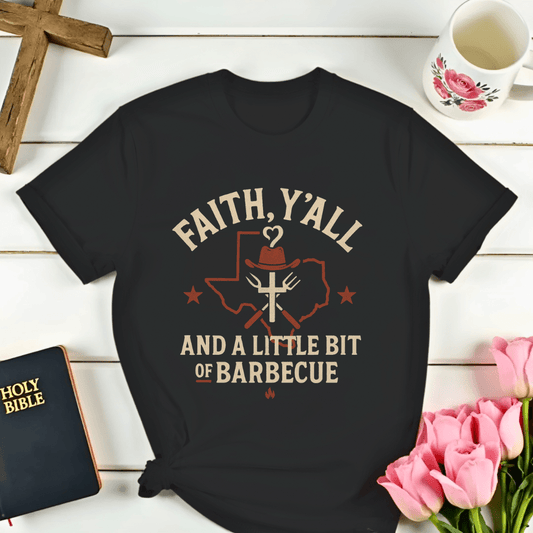 Texas Barbecue Faith Y'all T-Shirt