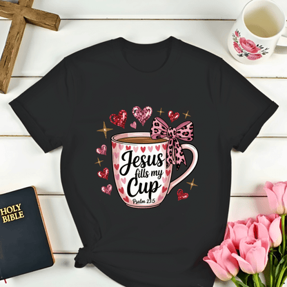 Jesus Fills My Cup T-Shirt