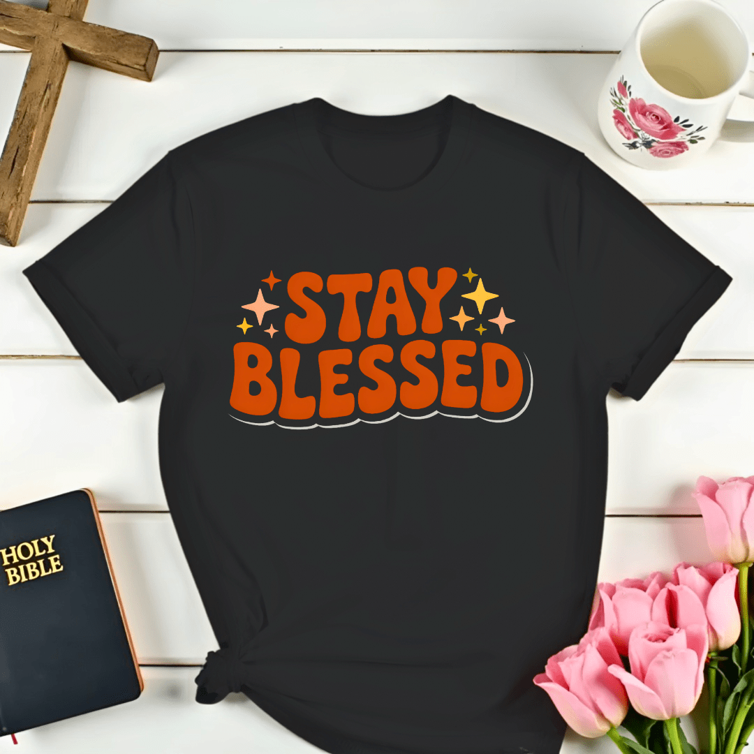 Stay Blessed T-Shirt