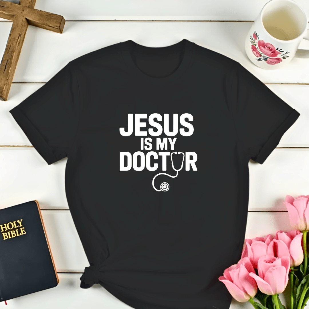 Jesus Is My Doctor T-Shirt