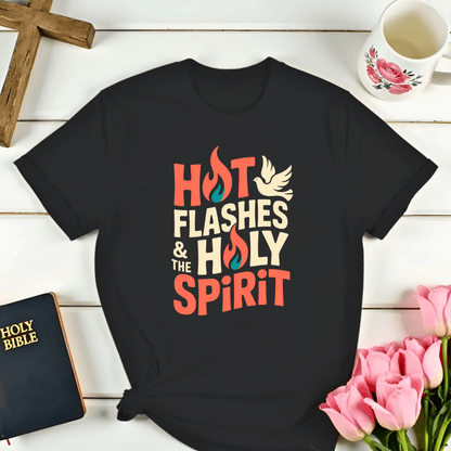Hot Flashes & The Holy Spirit T-Shirt