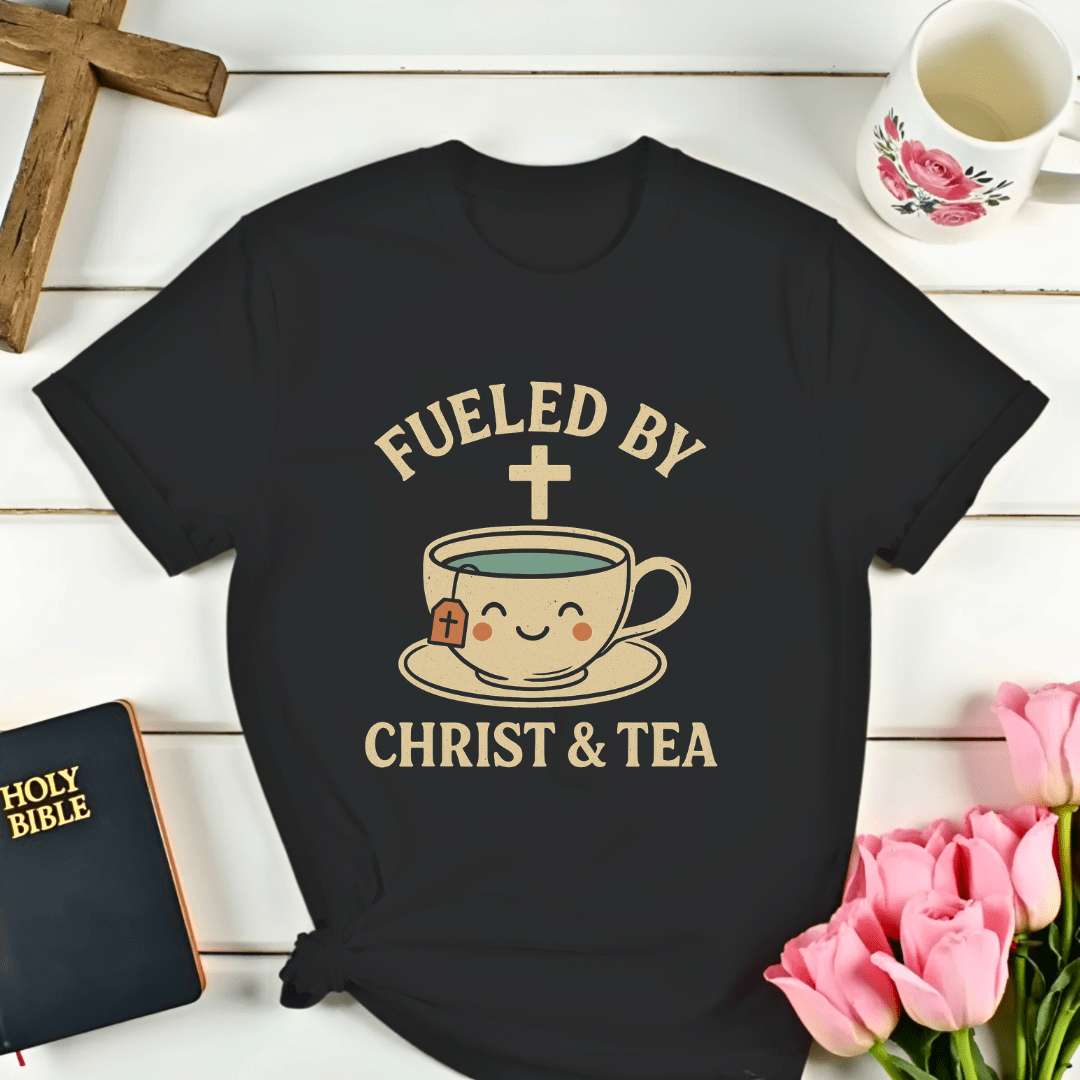 Fueled By Christ & Tea T-Shirt - Kozzy Co