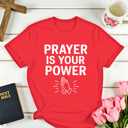 Prayer Is Your Power T-Shirt