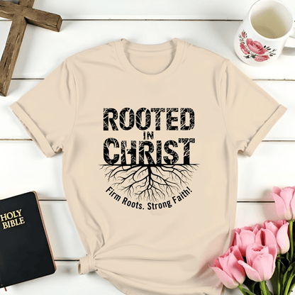 Rooted In Christ Strong Faith T-Shirt