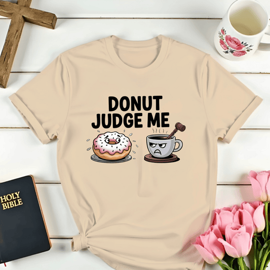 Donut Judge Me T-Shirt