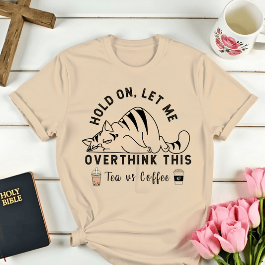 Tea Vs Coffee Overthinking It T-Shirt