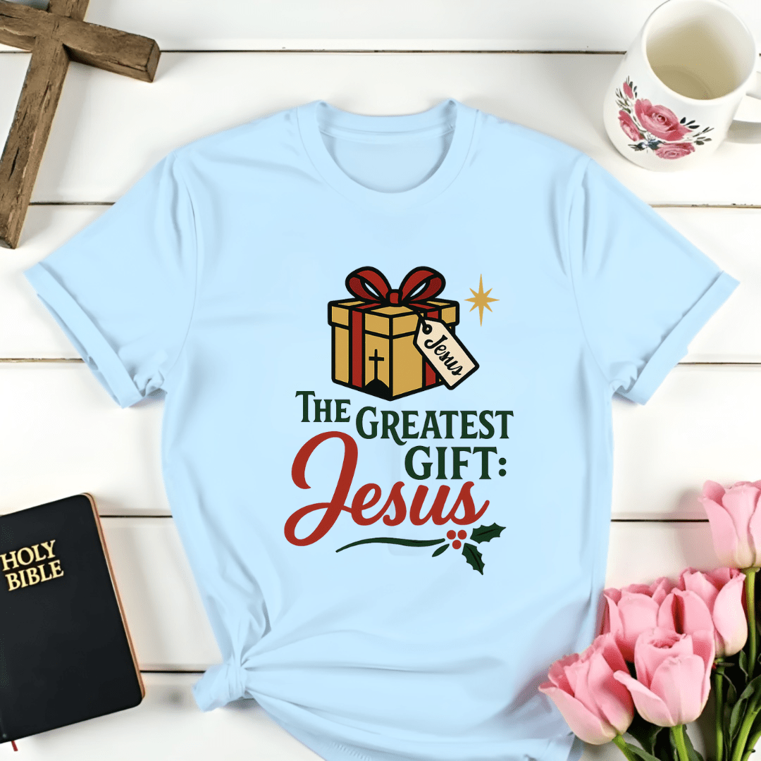 The Greatest Gift: Jesus T-Shirt