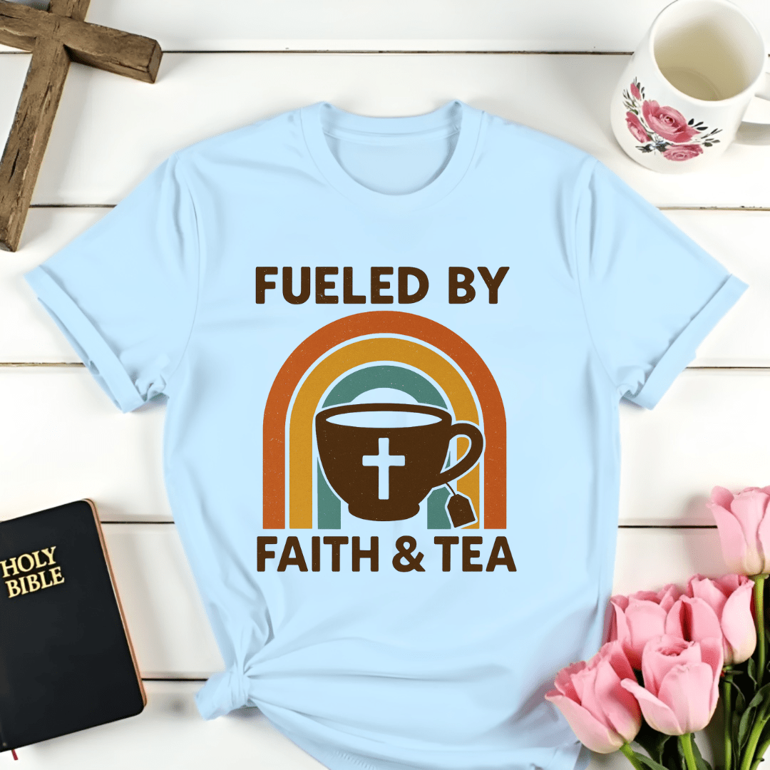 Fueled by Faith and Tea T-Shirt