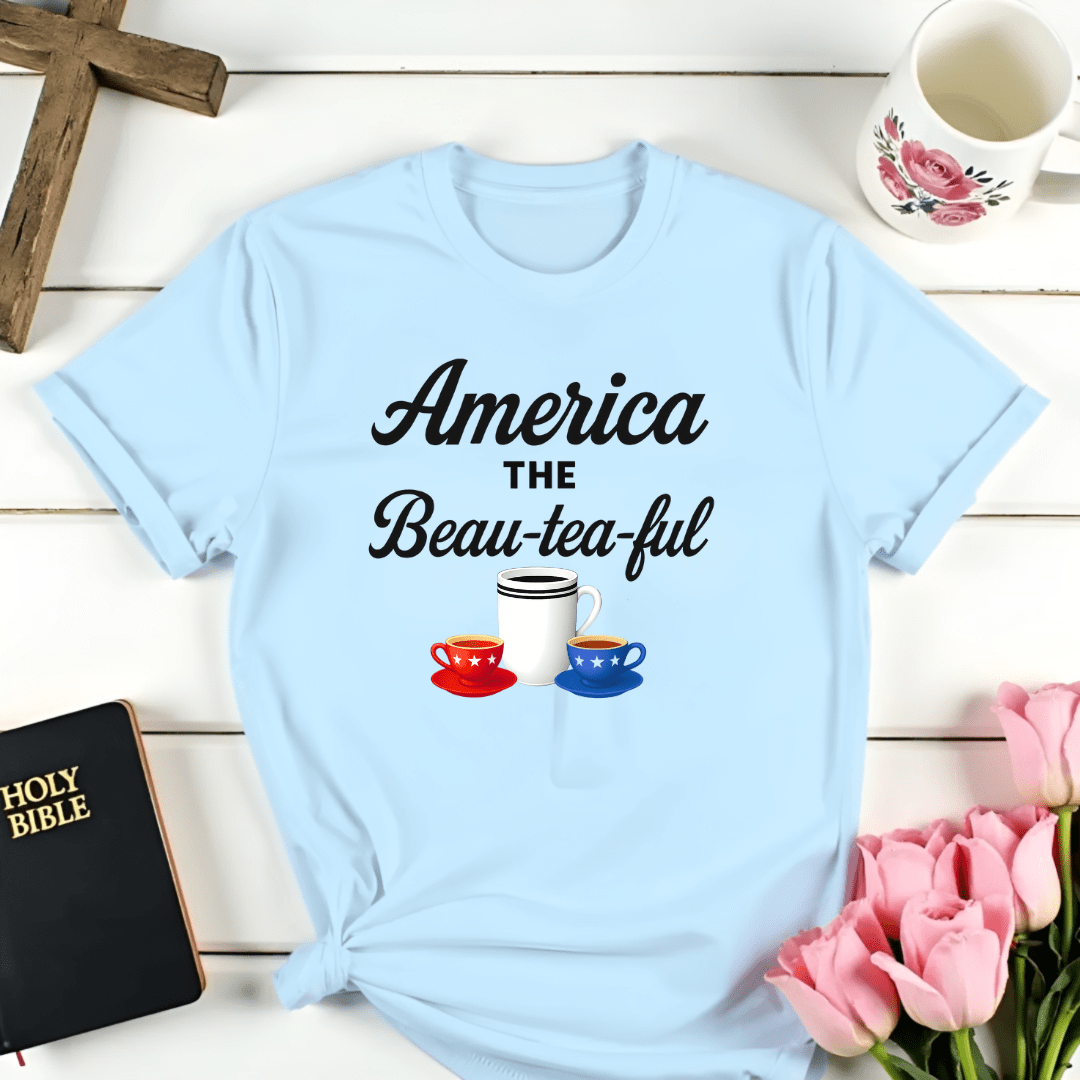America The Beau-Tea-Ful T-Shirt - Kozzy Co