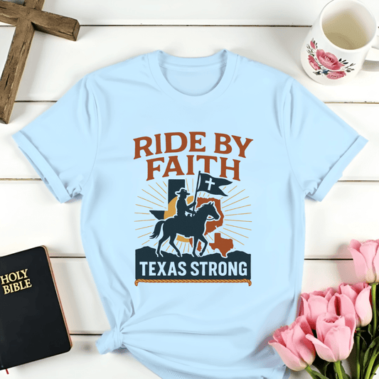 Ride by Faith Texas Strong T-Shirt