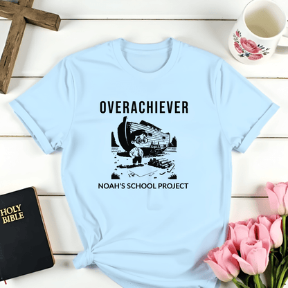 Overachiever: Noah's School Project T-Shirt