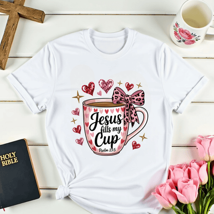 Jesus Fills My Cup T-Shirt