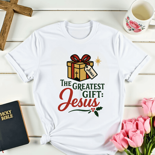 The Greatest Gift: Jesus T-Shirt