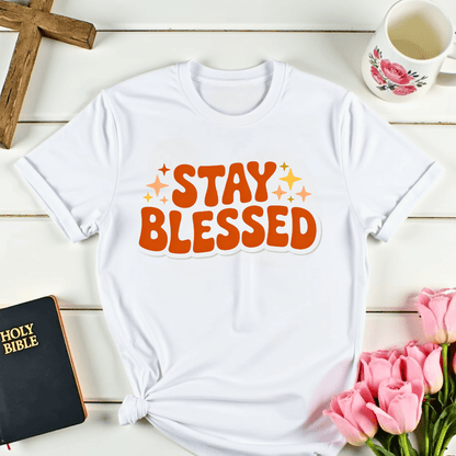 Stay Blessed T-Shirt