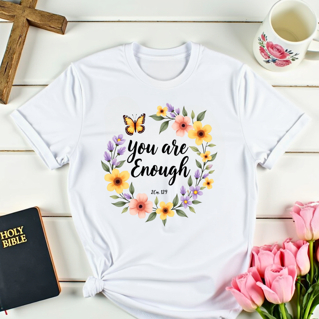 You Are Enough T-Shirt