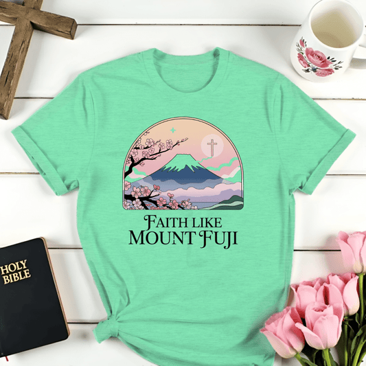 Faith Like Fuji T-Shirt