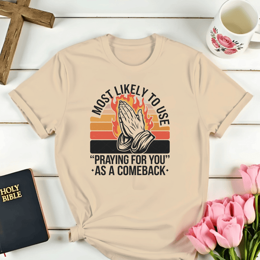 Praying For You Comeback T-Shirt