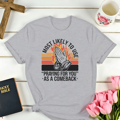 Praying For You Comeback T-Shirt