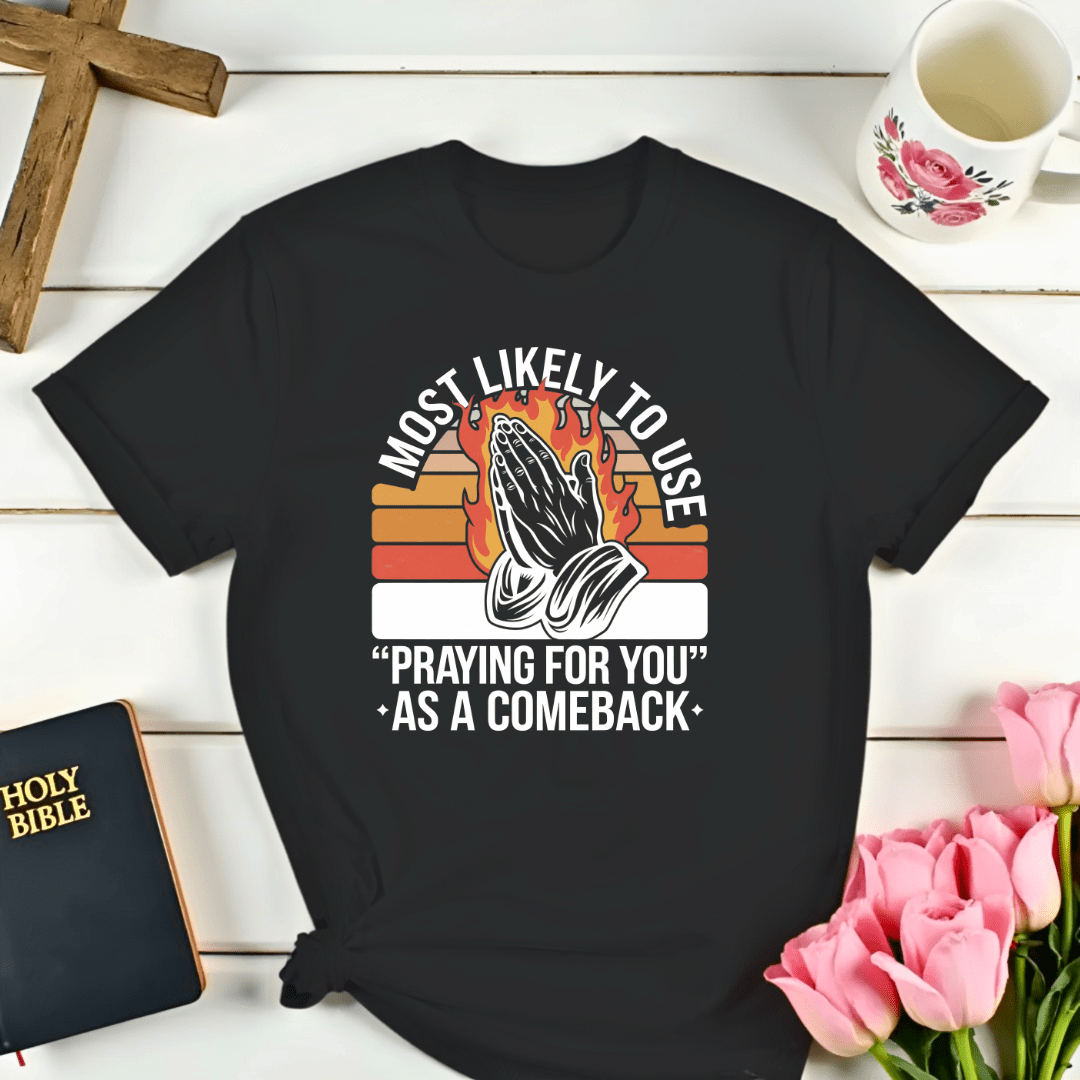 Praying For You Comeback T-Shirt