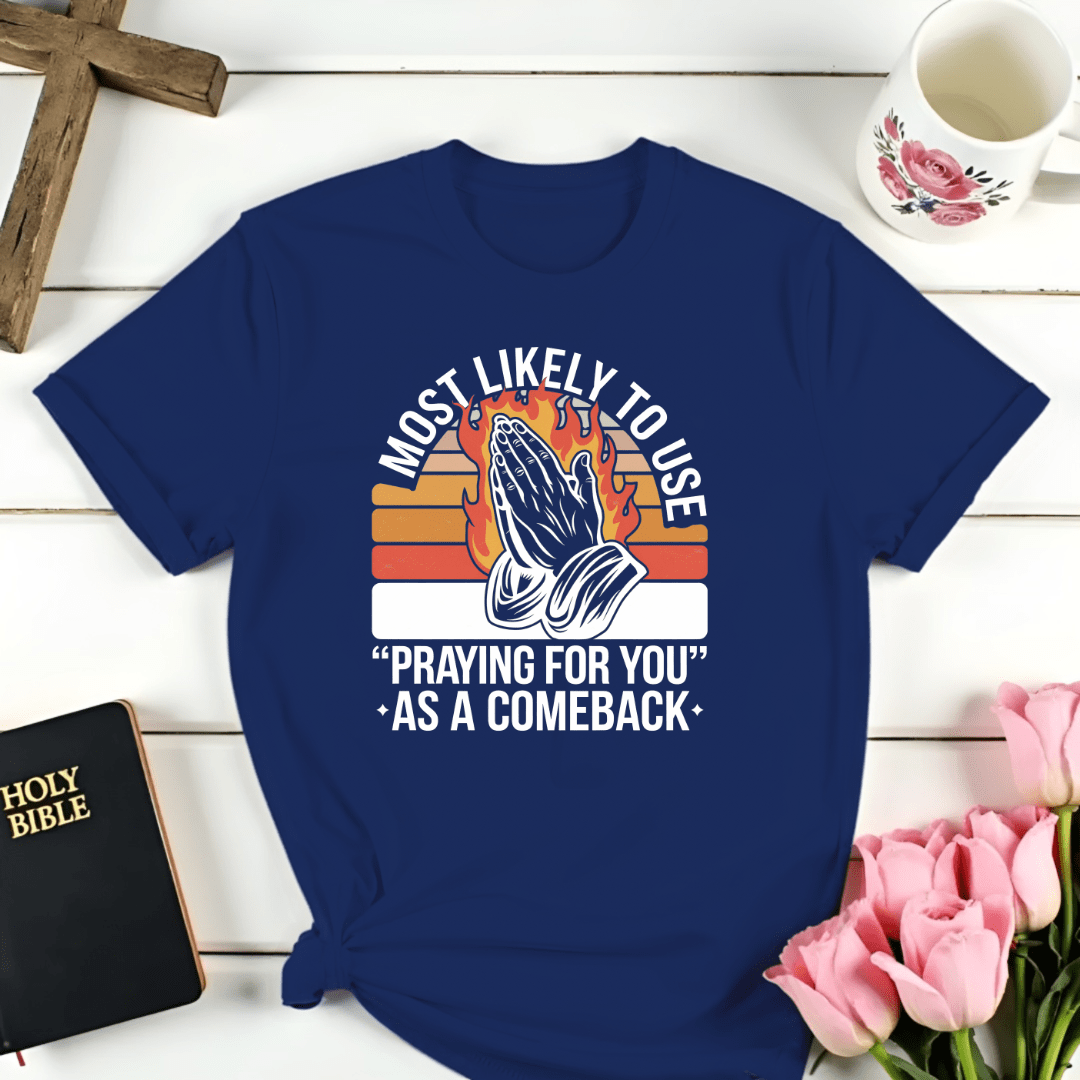 Praying For You Comeback T-Shirt