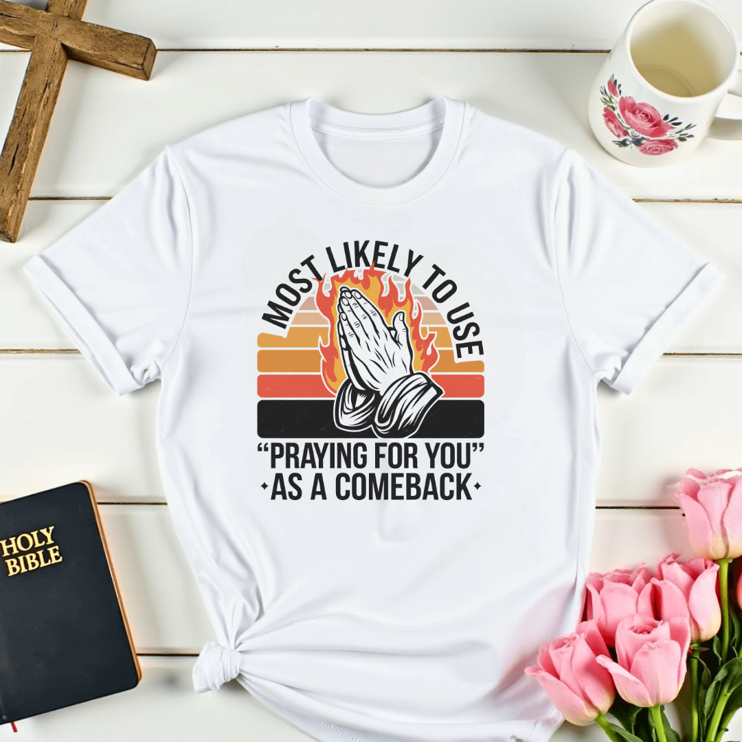 Praying For You Comeback T-Shirt