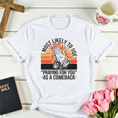 Praying For You Comeback T-Shirt