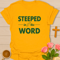 Steeped In The Word T-Shirt T-Shirt