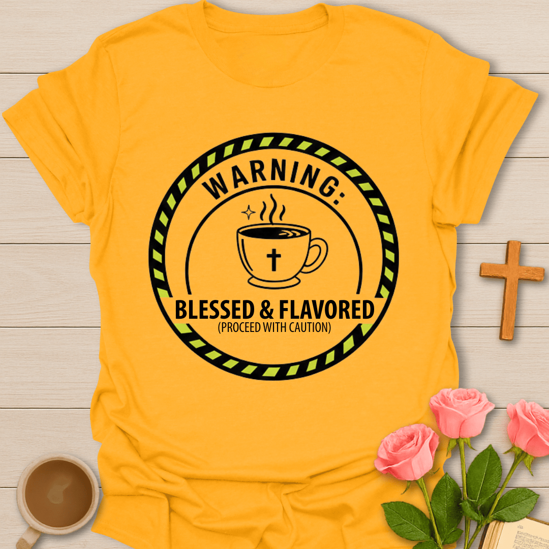 Blessed & Highly Flavored T-Shirt T-Shirt