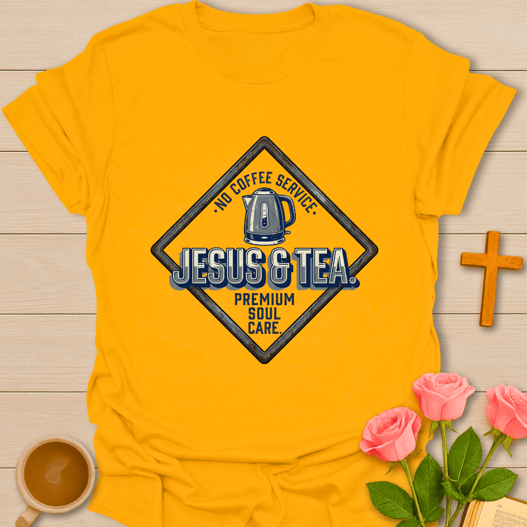 Jesus and Tea Soul Care T-Shirt T-Shirt