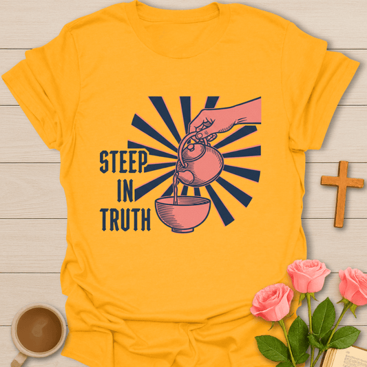 Steep in Truth T-Shirt