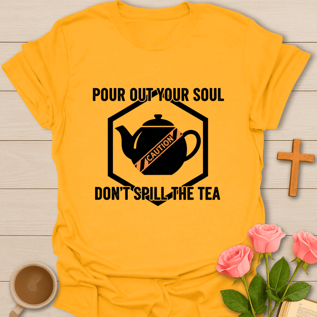 Don’t Spill the Tea T-Shirt T-Shirt