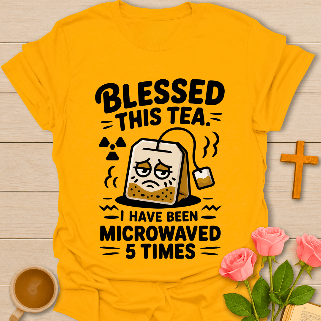 Blessed Tea Humor Christian T-Shirt
