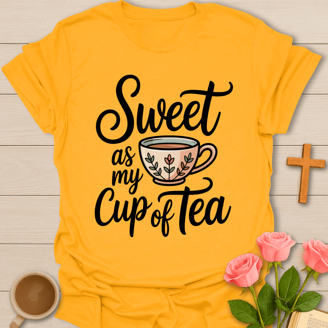 Sweet As My Tea T-Shirt T-Shirt