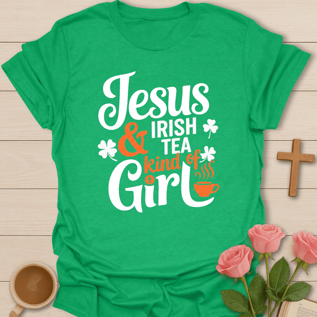 Jesus & Irish Tea Kind of Girl  T-Shirt T-Shirt