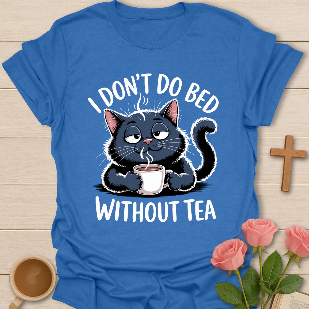 I Don't Do Bed T-Shirt