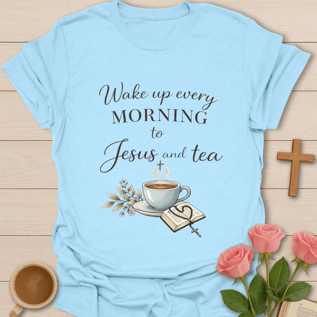 Morning With Jesus And Tea T-Shirt
