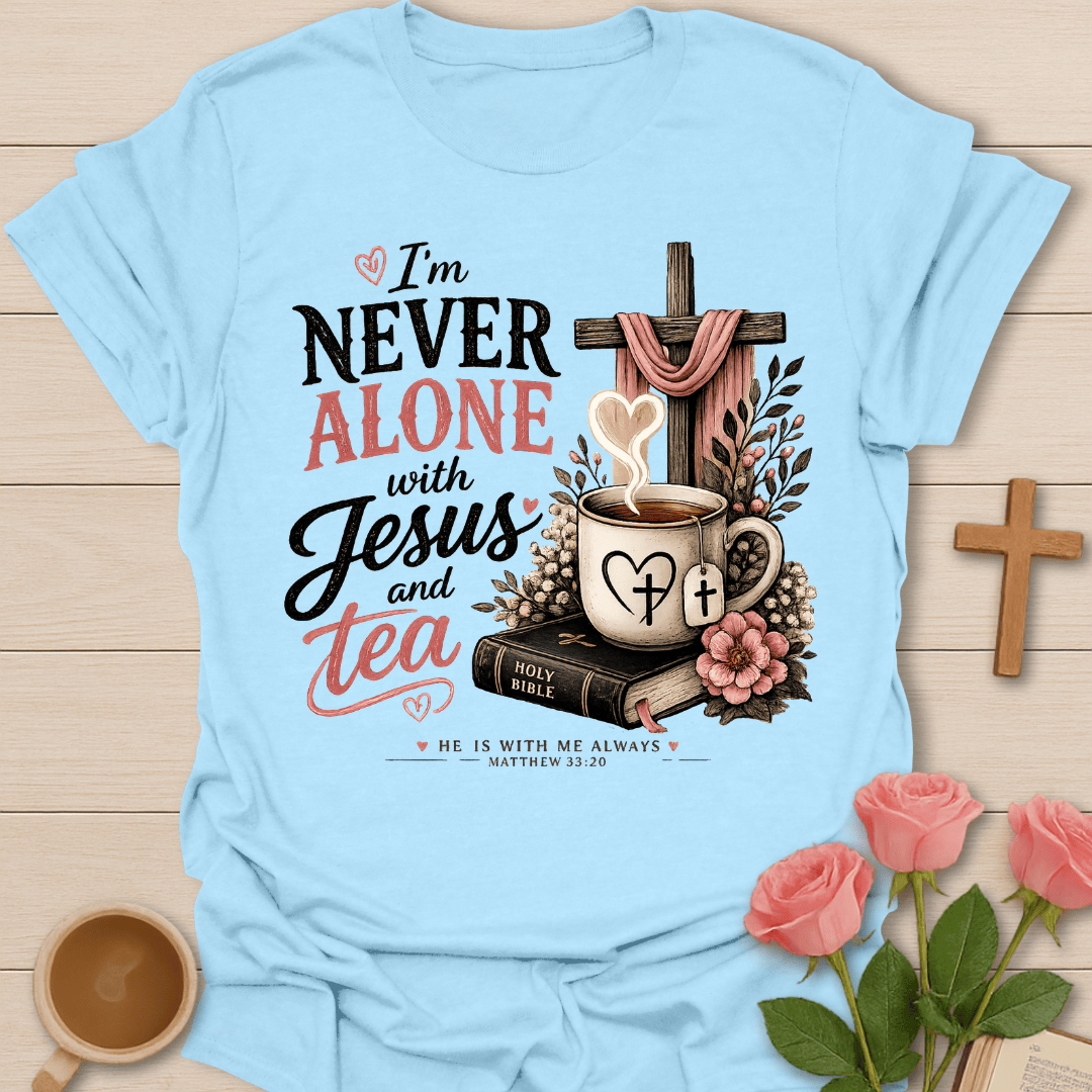 Never Alone With Jesus Tea T-Shirt T-Shirt