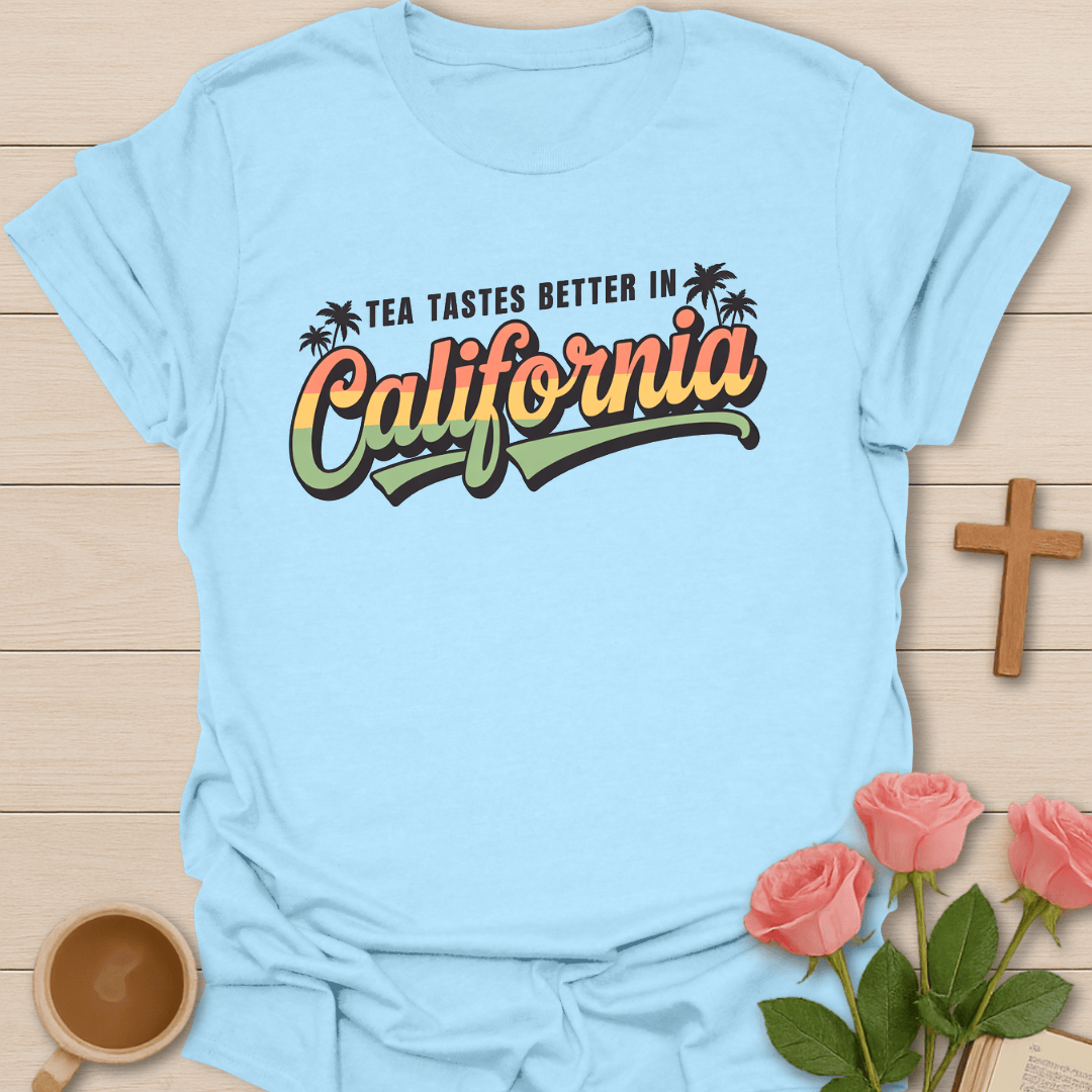 Tea In California T-Shirt T-Shirt