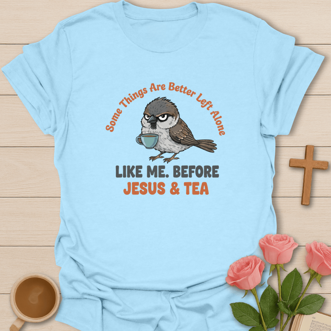Better Left Alone: Jesus & Tea T-Shirt T-Shirt