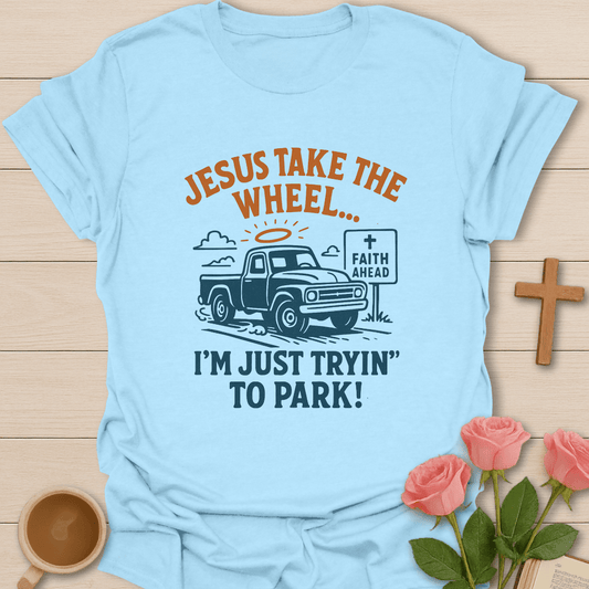 Jesus Take The Wheel T-Shirt