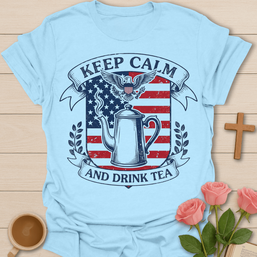 USA Keep Calm and Drink Tea T-Shirt KozzyCo Christian and tea lover design
