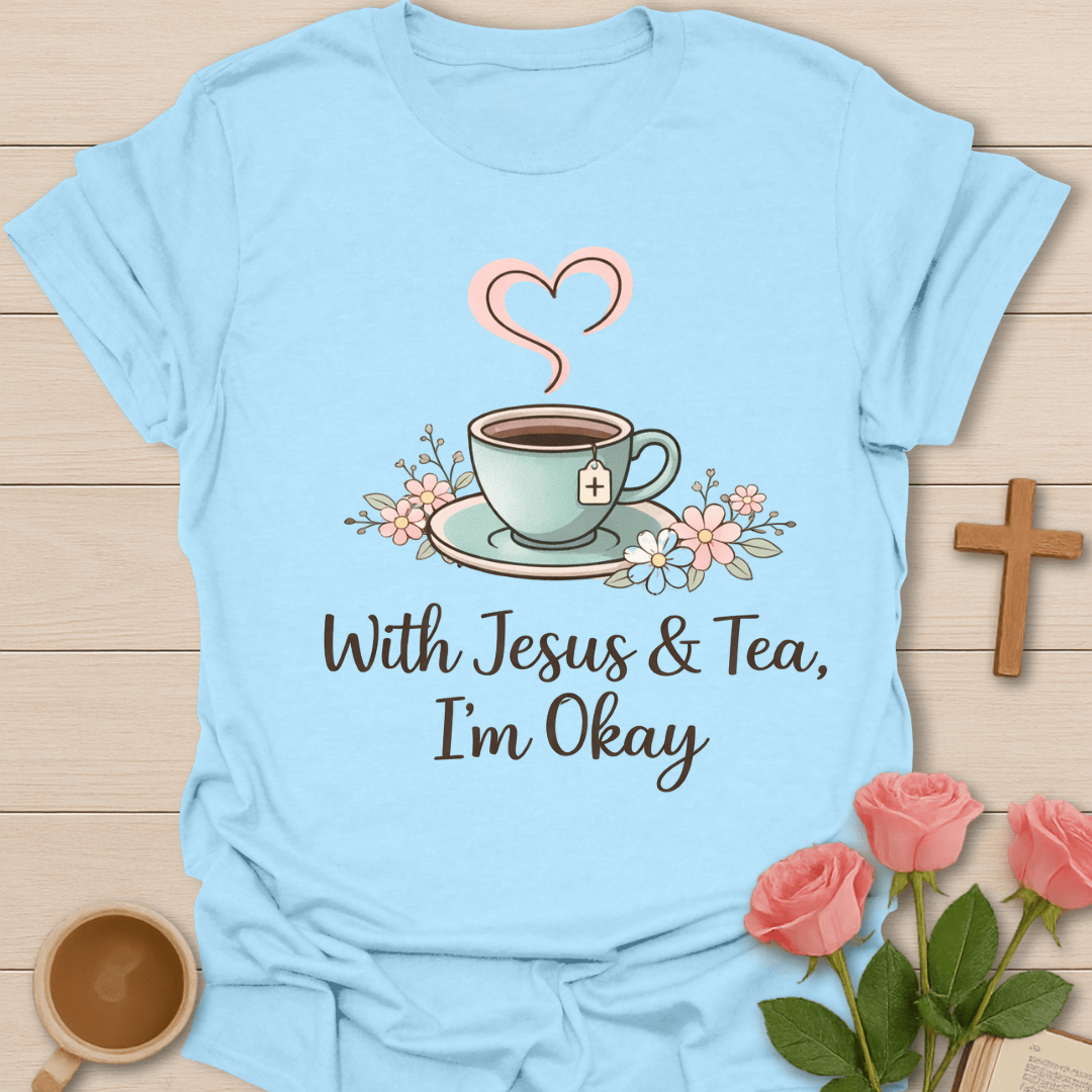 Okay with Jesus Tea T-Shirt T-Shirt