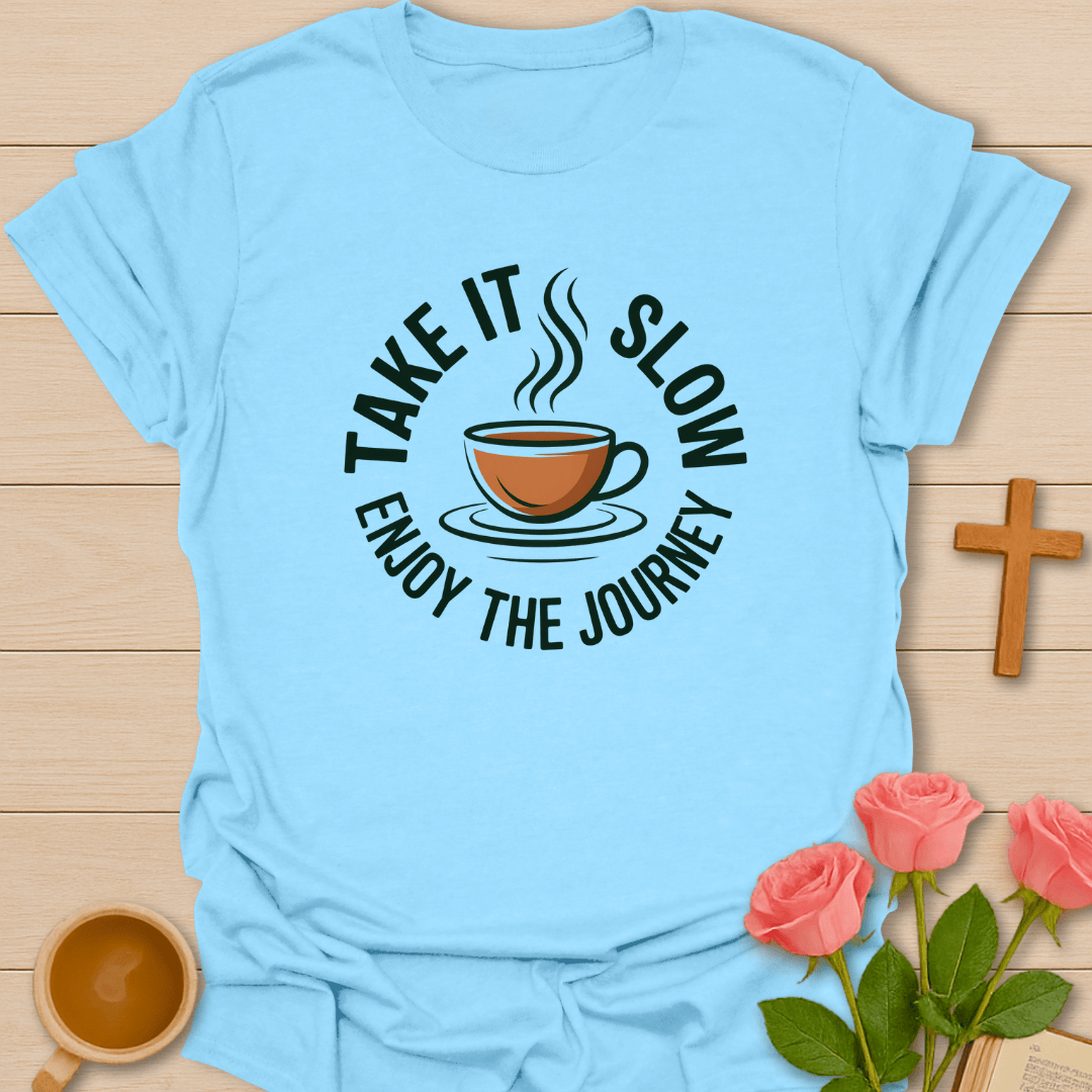 Enjoy the Journey T-Shirt T-Shirt