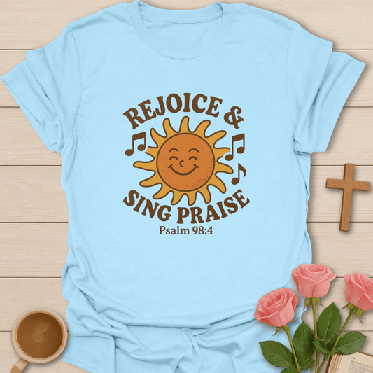 Rejoice & Sing Praise T-Shirt