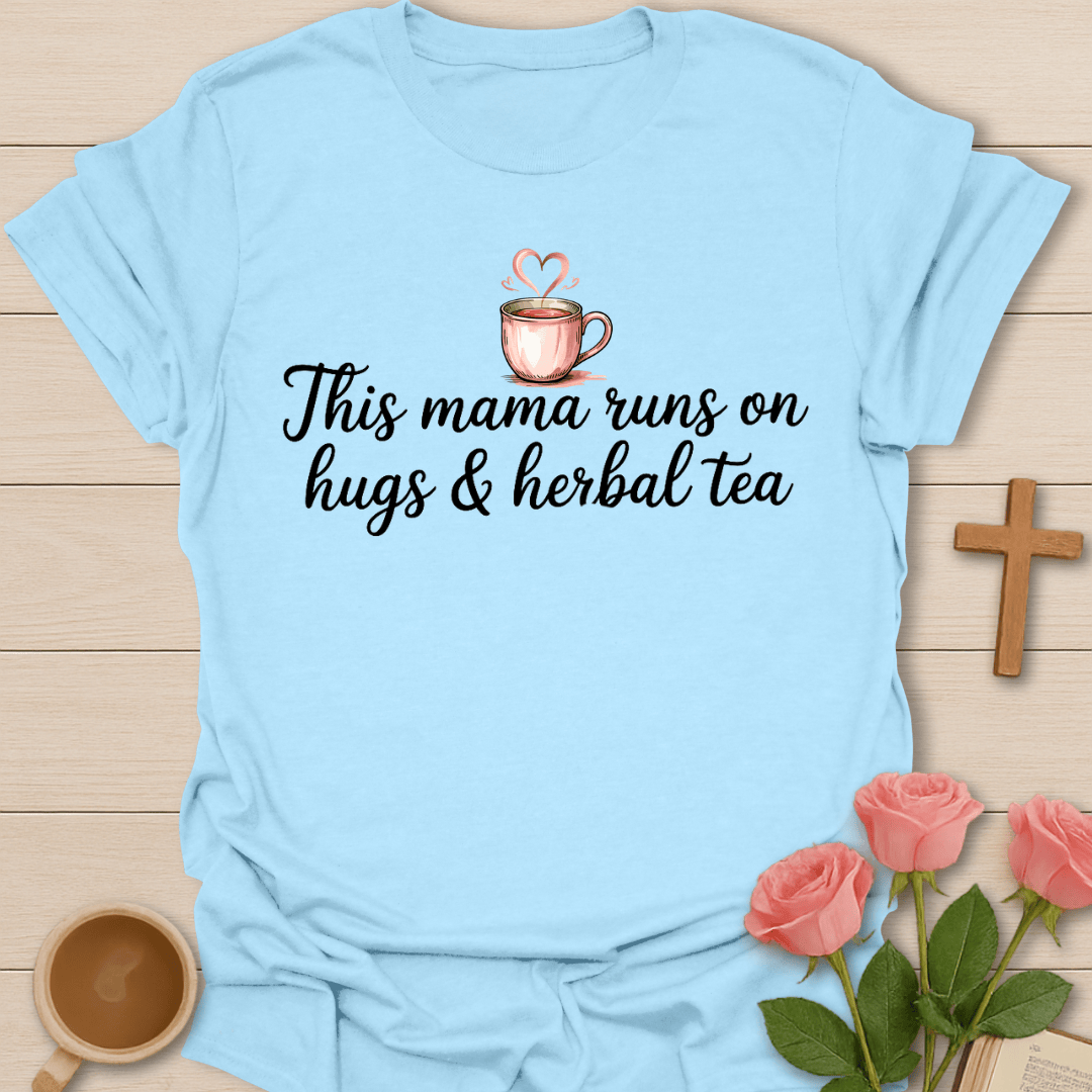 Mama Hugs & Herbal Tea T-Shirt T-Shirt