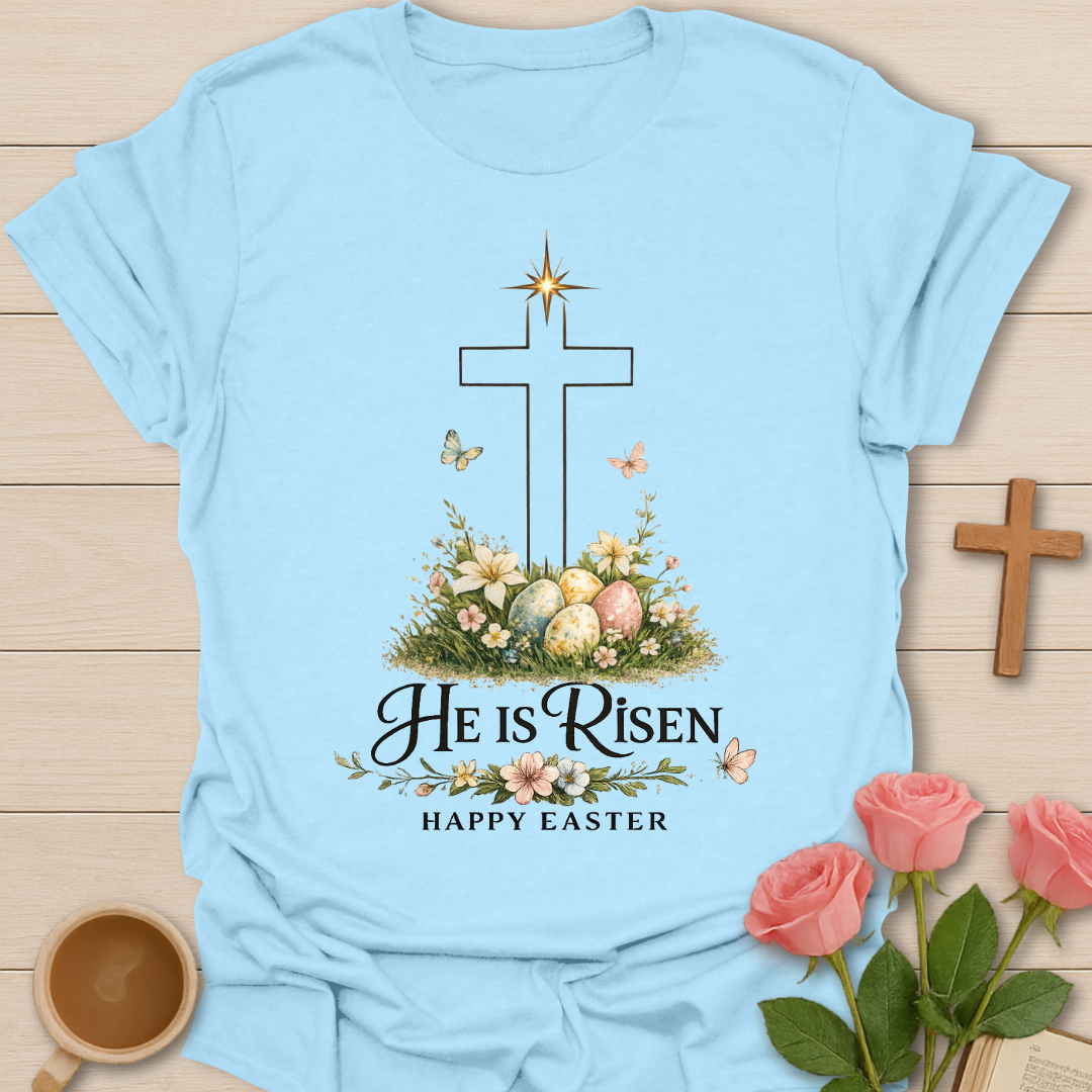 Easter He Is Risen T-Shirt