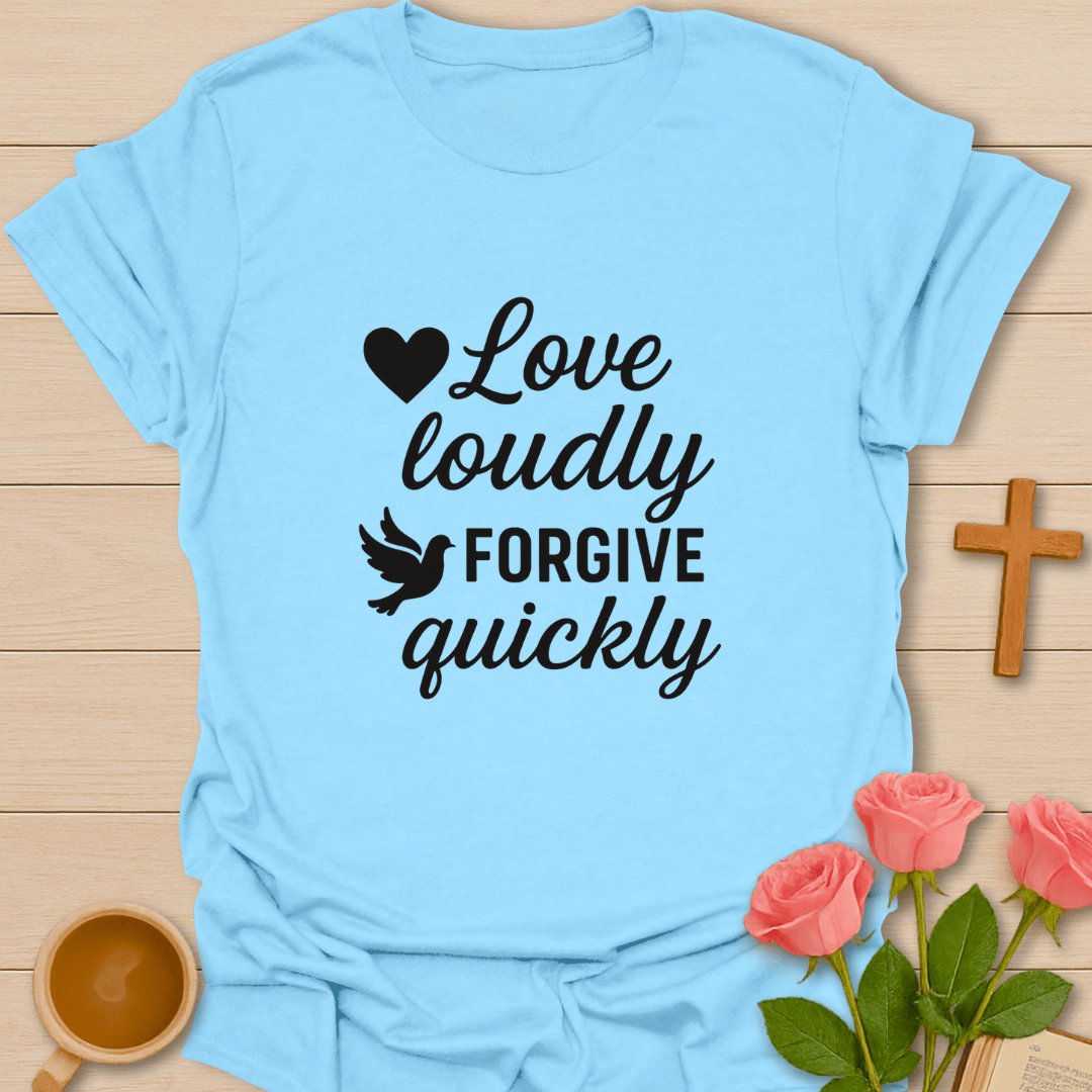Forgive Quickly T-Shirt