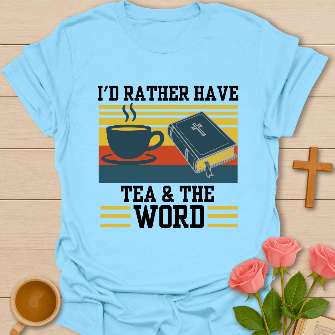 Rather Tea & The Word T-Shirt T-Shirt